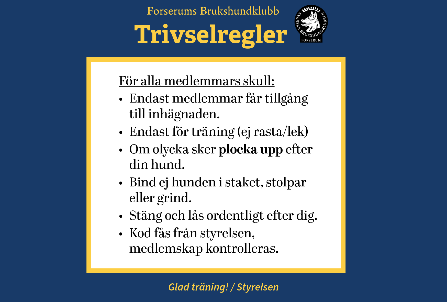 Trivselregler som gäller vi träning på vår inhägnade plan.