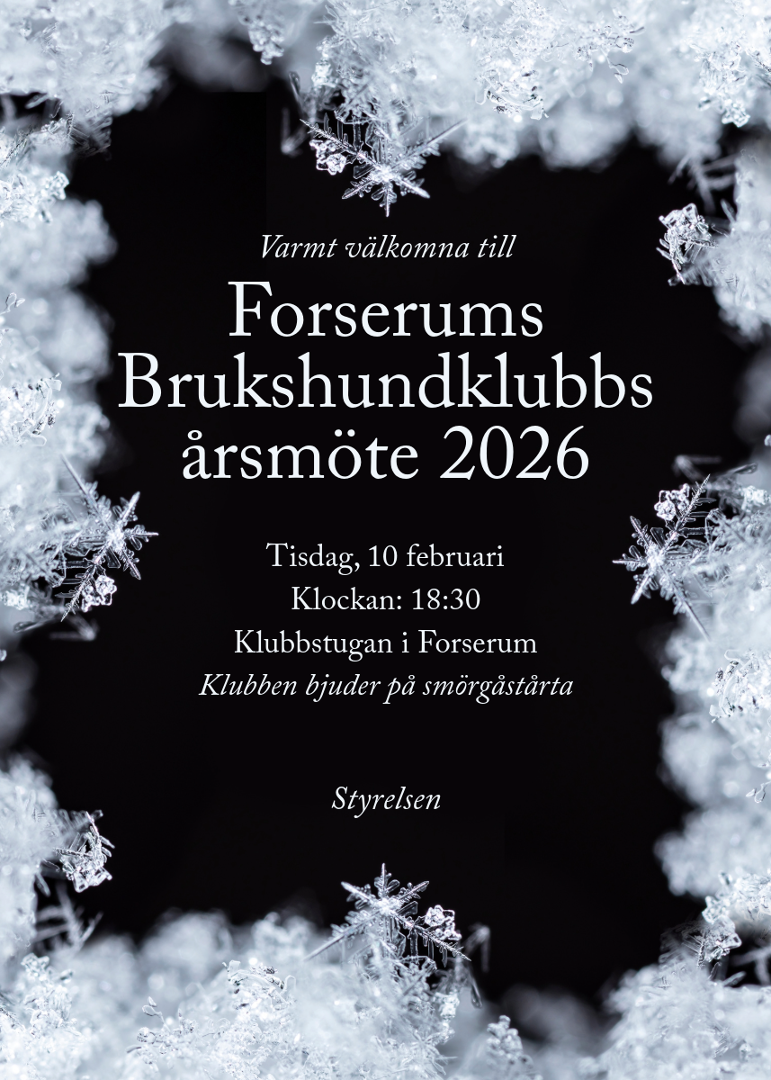 Forserums Brukshundklubb bjuder in alla medlemmar till årsmöte 2026. 10:e februari klockan 18:30 i klubbstugan