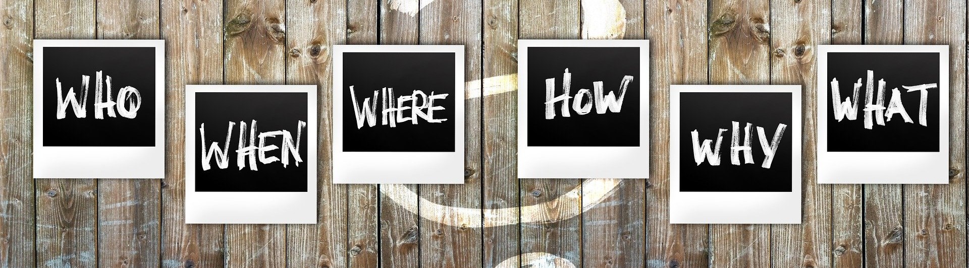 Bild som visar orden Who when where how why what.