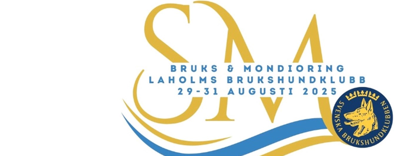 SM
Bruks och Mondioring 2025
Laholms Brukshundklubb
29-31 augusti 2025